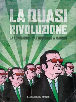 cover image of La quasi rivoluzione. La Lombardia da Formigoni a Maroni
